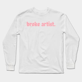 Broke Artist Long Sleeve T-Shirt